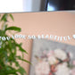 You Look So Beautiful Mirror Decal